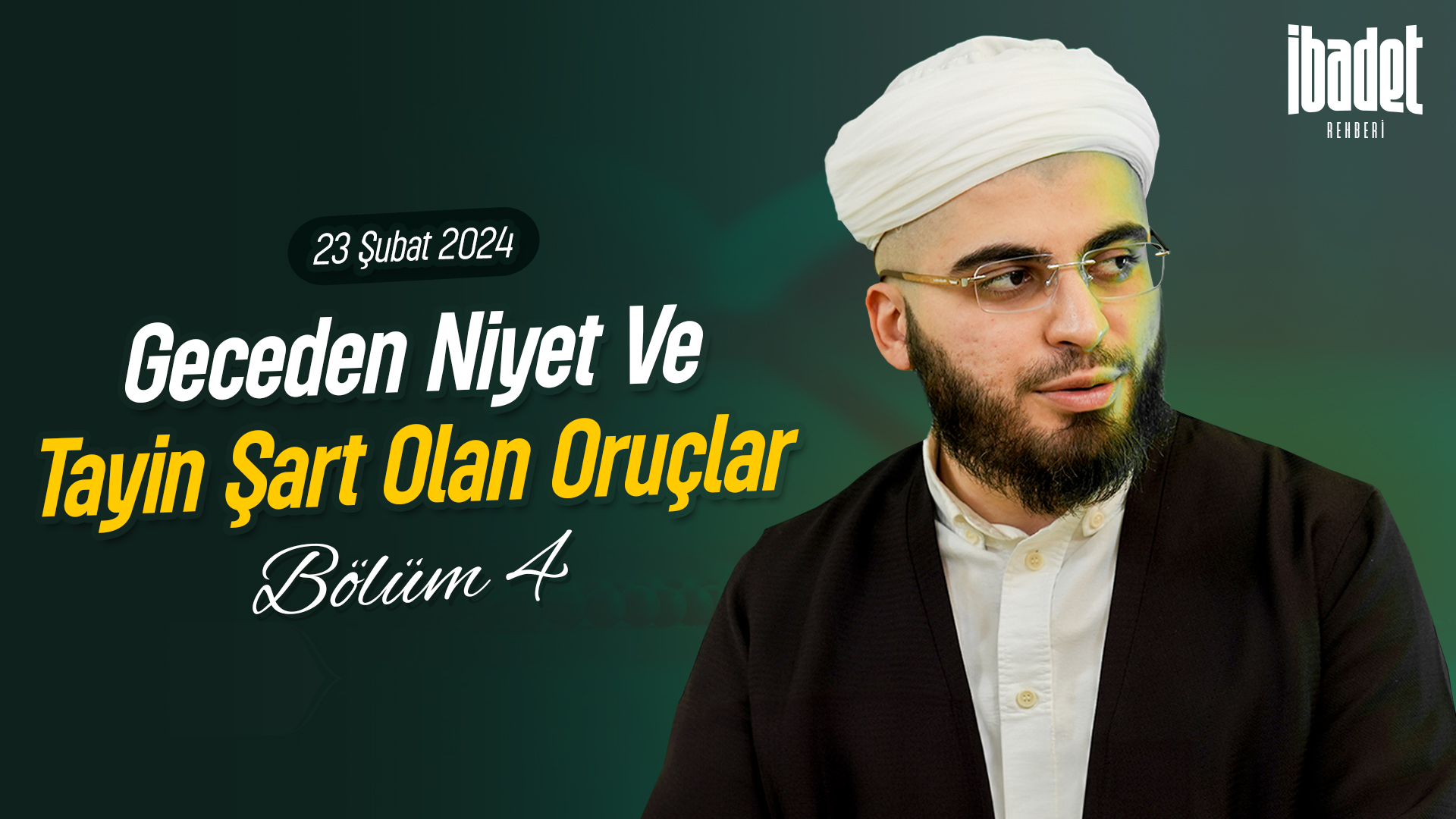 Geceden Niyet Ve Tayin Şart Olan Oruçlar | İBADET REHBERİ BÖLÜM 4