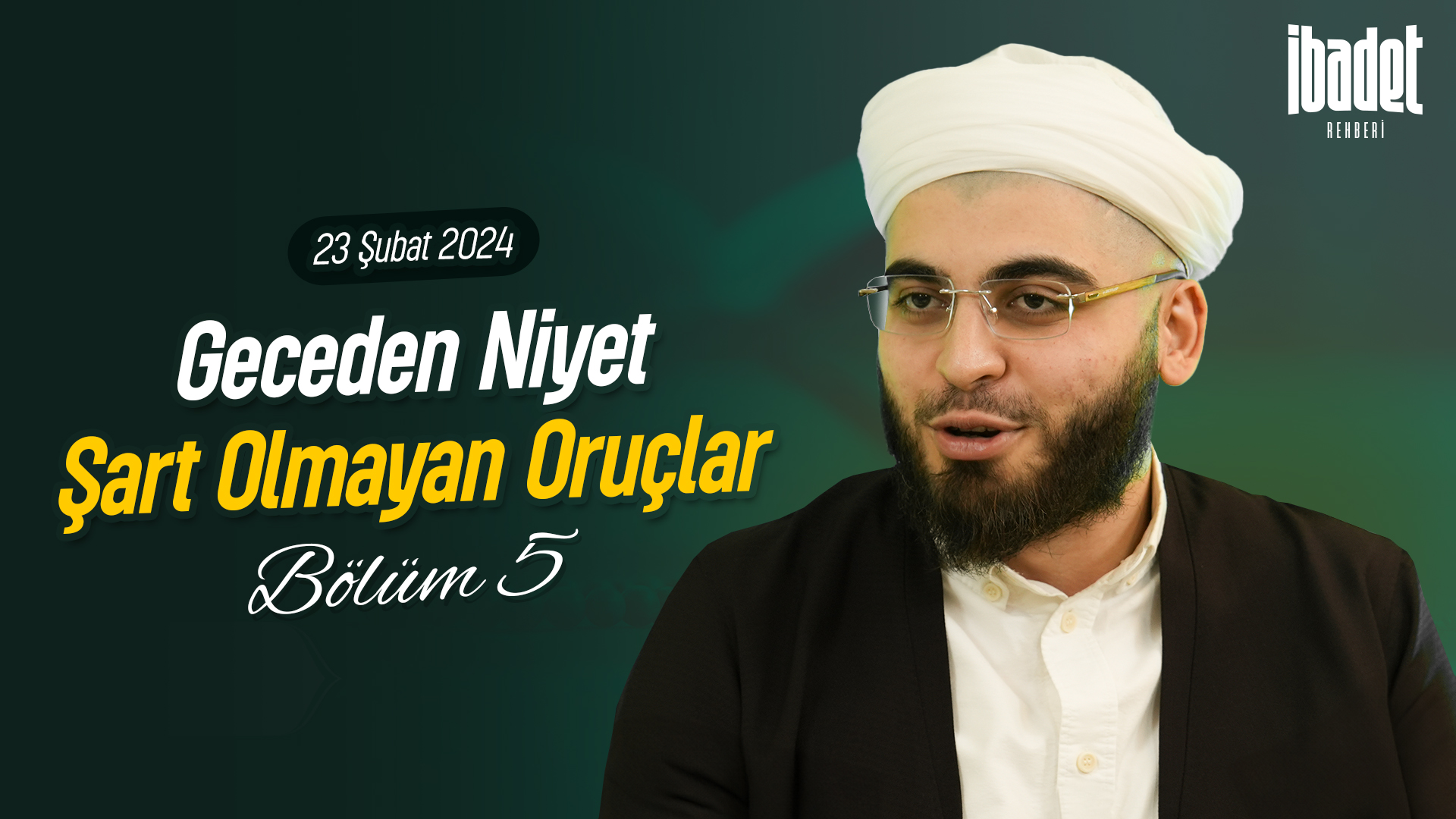 Geceden Niyet Şart Olmayan Oruçlar | İBADET REHBERİ BÖLÜM 5