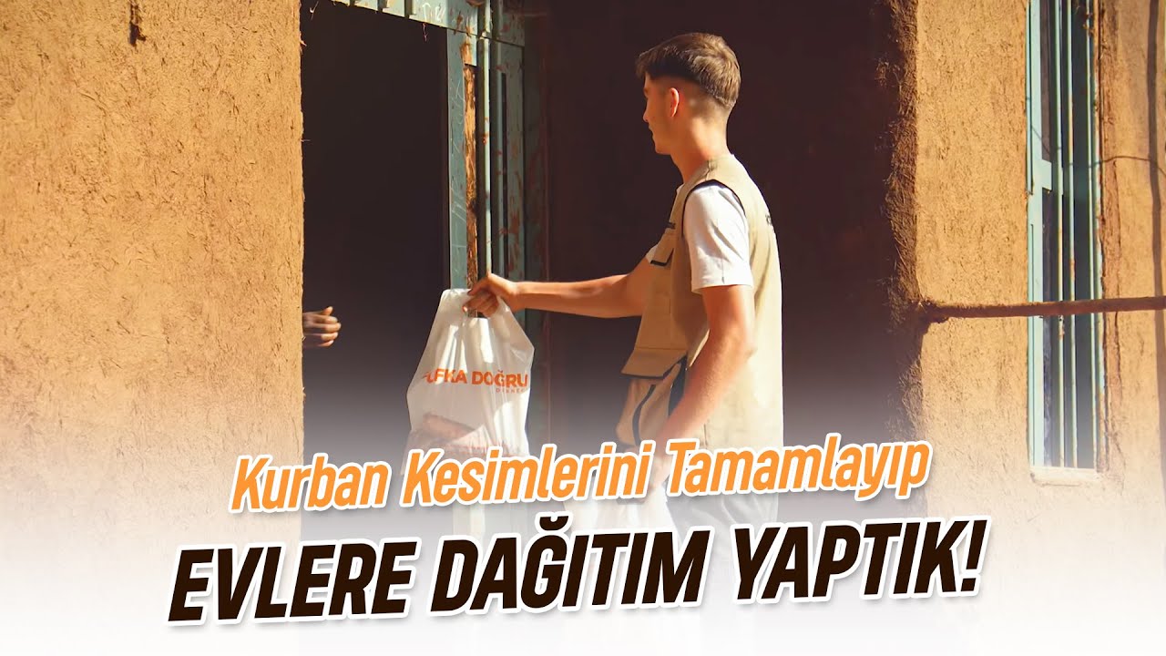 Kurban Kesimlerini Tamamlayıp Evlere Dağıtım Yaptık!